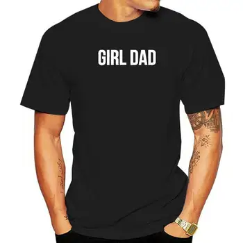 Funny GirlDad Girl Dad Proud Father of Daughters T Shirts Cute Graphic Fashion New Cotton Short Sleeve O-Neck Harajuku T-shirt